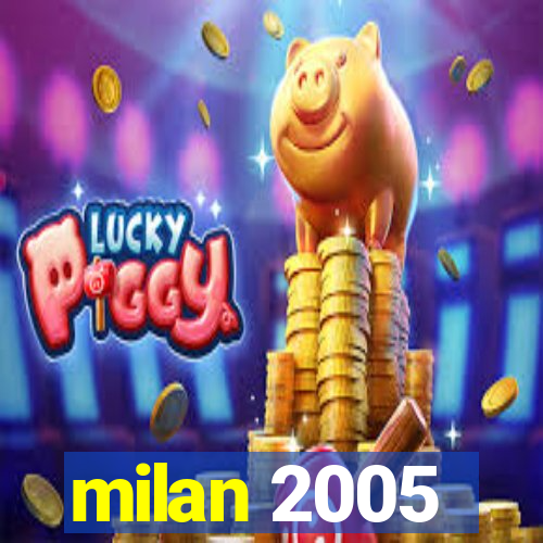 milan 2005